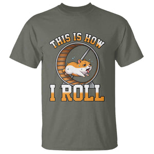 Cute Hamster Running Wheel T Shirt This Is How I Roll TS12 Military Green Print Your Wear
