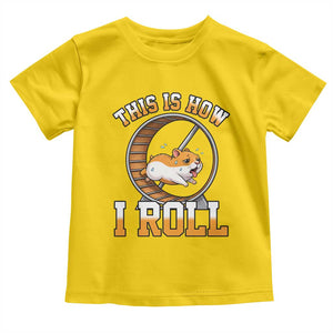 Cute Hamster Running Wheel Toddler T Shirt This Is How I Roll TS12 Daisy Print Your Wear