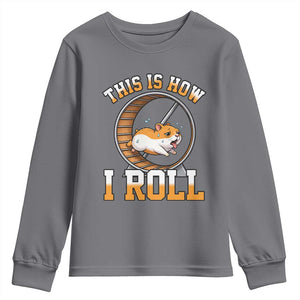 Cute Hamster Running Wheel Youth Sweatshirt This Is How I Roll TS12 Charcoal Print Your Wear