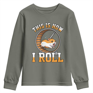 Cute Hamster Running Wheel Youth Sweatshirt This Is How I Roll TS12 Military Green Print Your Wear
