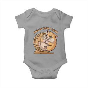 Funny Hamster This Is How I Roll Baby Onesie Cute Rodent Wheel Meme TS12 Sport Gray Print Your Wear