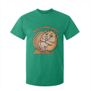 Funny Hamster This Is How I Roll T Shirt For Kid Cute Rodent Wheel Meme TS12 Irish Green Print Your Wear
