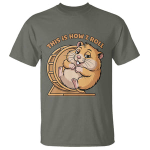 Funny Hamster This Is How I Roll T Shirt Cute Rodent Wheel Meme TS12 Military Green Print Your Wear