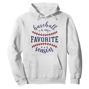 Baseball Is My Favorite Season Hoodie Sports Fan Gift TS12 White Print Your Wear