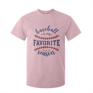 Baseball Is My Favorite Season T Shirt For Kid Sports Fan Gift TS12 Light Pink Print Your Wear