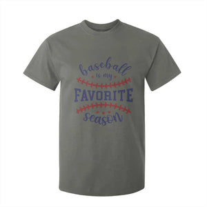 Baseball Is My Favorite Season T Shirt For Kid Sports Fan Gift TS12 Military Green Print Your Wear