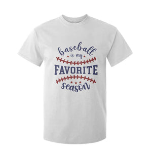Baseball Is My Favorite Season T Shirt For Kid Sports Fan Gift TS12 White Print Your Wear