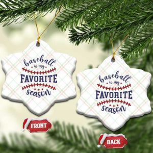 Baseball Is My Favorite Season Ceramic Ornament Sports Fan Gift TS12 Print Your Wear