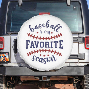 Baseball Is My Favorite Season Spare Tire Cover Sports Fan Gift TS12 No hole White Print Your Wear