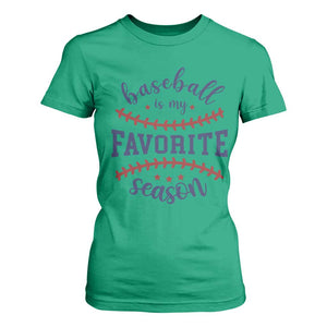 Baseball Is My Favorite Season T Shirt For Women Sports Fan Gift TS12 Irish Green Print Your Wear