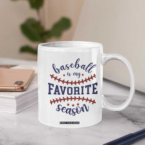 Baseball Is My Favorite Season Coffee Mug Sports Fan Gift TS12 Print Your Wear