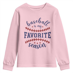 Baseball Is My Favorite Season Youth Sweatshirt Sports Fan Gift TS12 Light Pink Print Your Wear