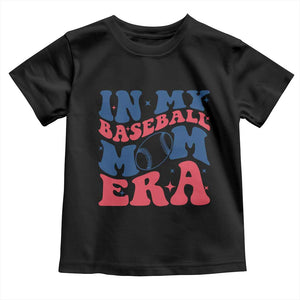 In My Baseball Mom Era Toddler T Shirt Game Day Sports Mom TS12 Black Print Your Wear