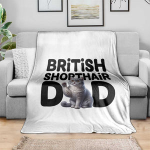 Proud British Shorthair Dad Throw Blanket Cute Cat Fathers Day Gift TS12 Print Your Wear