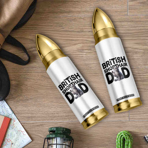 Proud British Shorthair Dad Bullet Tumbler Cute Cat Fathers Day Gift TS12 Print Your Wear