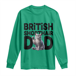 Proud British Shorthair Dad Long Sleeve Shirt Cute Cat Fathers Day Gift TS12 Irish Green Print Your Wear