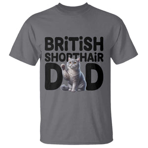 Proud British Shorthair Dad T Shirt Cute Cat Fathers Day Gift TS12 Charcoal Print Your Wear