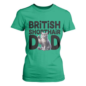 Proud British Shorthair Dad T Shirt For Women Cute Cat Fathers Day Gift TS12 Irish Green Print Your Wear