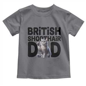 Proud British Shorthair Dad Toddler T Shirt Cute Cat Fathers Day Gift TS12 Charcoal Print Your Wear