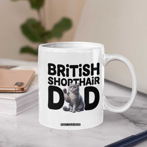Proud British Shorthair Dad Coffee Mug Cute Cat Fathers Day Gift TS12 Print Your Wear