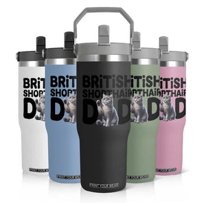 Proud British Shorthair Dad Flip Straw Tumbler Cute Cat Fathers Day Gift TS12 Print Your Wear