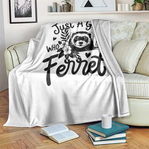 Just a Girl Who Loves Ferrets Throw Blanket Exotic Pet Owner Gift TS12 Print Your Wear