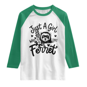 Just a Girl Who Loves Ferrets Raglan Shirt Exotic Pet Owner Gift TS12 White Kelly Green Print Your Wear