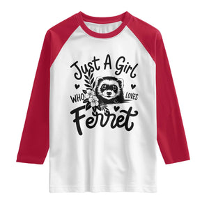 Just a Girl Who Loves Ferrets Raglan Shirt Exotic Pet Owner Gift TS12 White Red Print Your Wear