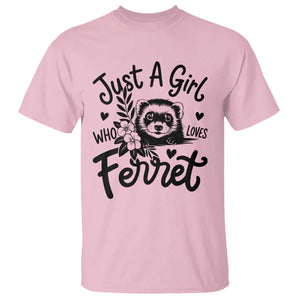 Just a Girl Who Loves Ferrets T Shirt Exotic Pet Owner Gift TS12 Light Pink Print Your Wear