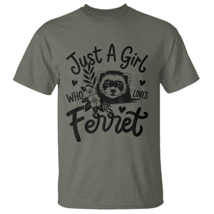 Just a Girl Who Loves Ferrets T Shirt Exotic Pet Owner Gift TS12 Military Green Print Your Wear