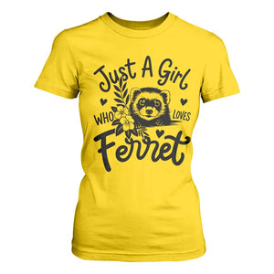 Just a Girl Who Loves Ferrets T Shirt For Women Exotic Pet Owner Gift TS12 Daisy Print Your Wear