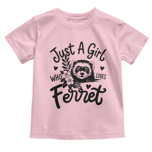 Just a Girl Who Loves Ferrets Toddler T Shirt Exotic Pet Owner Gift TS12 Light Pink Print Your Wear