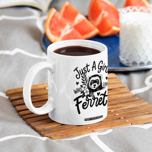 Just a Girl Who Loves Ferrets Coffee Mug Exotic Pet Owner Gift TS12 Print Your Wear