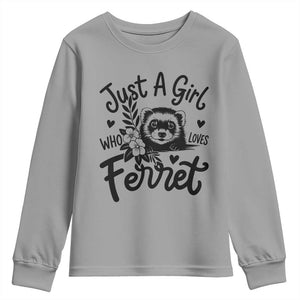 Just a Girl Who Loves Ferrets Youth Sweatshirt Exotic Pet Owner Gift TS12 Sport Gray Print Your Wear