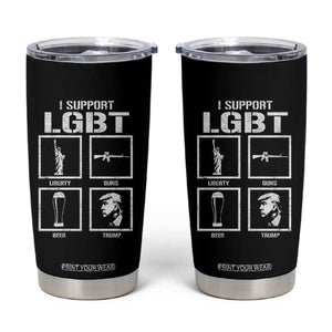 I Support LGBT Liberty Guns Beer Trump Tumbler Cup Funny Patriotic Parody Graphic TS12 Black Print Your Wear