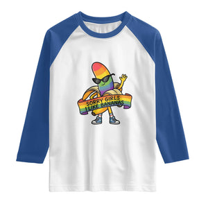 Sorry Girls I Like Bananas Raglan Shirt Funny LGBTQ Graphic TS12 White Royal Print Your Wear