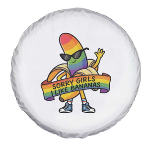 Sorry Girls I Like Bananas Spare Tire Cover Funny LGBTQ Graphic TS12 Print Your Wear