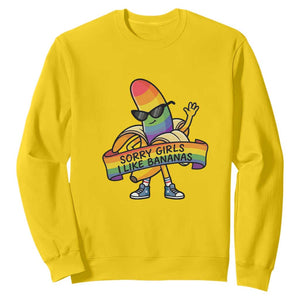 Sorry Girls I Like Bananas Sweatshirt Funny LGBTQ Graphic TS12 Daisy Print Your Wear