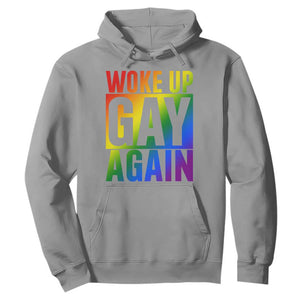 Funny LGBTQ Pride Month Hoodie Woke Up Gay Again TS12 Sport Gray Print Your Wear