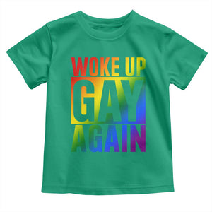 Funny LGBTQ Pride Month Toddler T Shirt Woke Up Gay Again TS12 Irish Green Print Your Wear