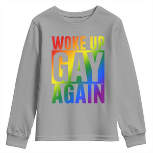 Funny LGBTQ Pride Month Youth Sweatshirt Woke Up Gay Again TS12 Sport Gray Print Your Wear
