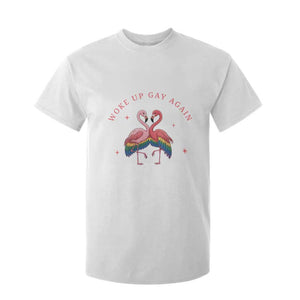 Funny Flamingos Woke Up Gay Again T Shirt For Kid Gift For Queer Bird Lovers TS12 White Print Your Wear