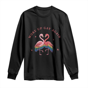 Funny Flamingos Woke Up Gay Again Long Sleeve Shirt Gift For Queer Bird Lovers TS12 Black Print Your Wear