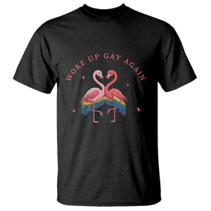 Funny Flamingos Woke Up Gay Again T Shirt Gift For Queer Bird Lovers TS12 Black Print Your Wear