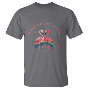 Funny Flamingos Woke Up Gay Again T Shirt Gift For Queer Bird Lovers TS12 Charcoal Print Your Wear