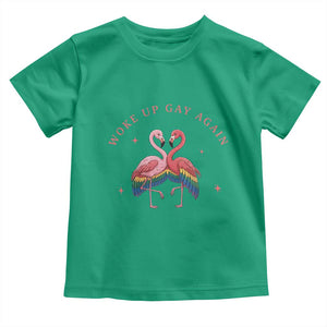 Funny Flamingos Woke Up Gay Again Toddler T Shirt Gift For Queer Bird Lovers TS12 Irish Green Print Your Wear