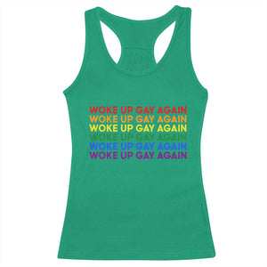 Woke Up Gay Again Racerback Tank Top Funny LGBTQ Rainbow Typography TS12 Irish Green Print Your Wear