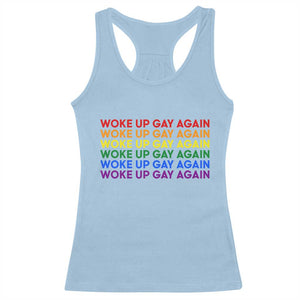 Woke Up Gay Again Racerback Tank Top Funny LGBTQ Rainbow Typography TS12 Light Blue Print Your Wear