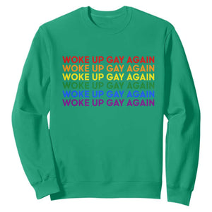 Woke Up Gay Again Sweatshirt Funny LGBTQ Rainbow Typography TS12 Irish Green Print Your Wear