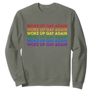 Woke Up Gay Again Sweatshirt Funny LGBTQ Rainbow Typography TS12 Military Green Print Your Wear